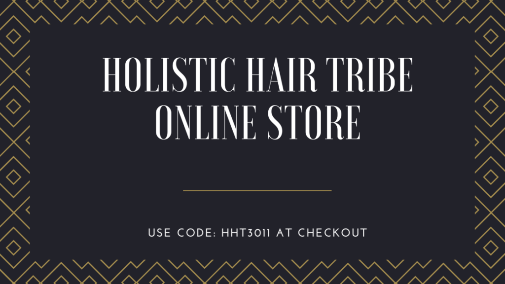 Order from my online Holistic Hair Tribe store with code HHT3011